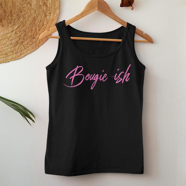 Bougie-Ish Woman Who Loves The Finer Things & Loves Herself Women Tank Top Funny Gifts