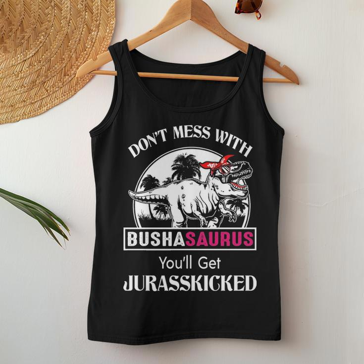 Busha Grandma Gift Dont Mess With Bushasaurus Women Tank Top Weekend Graphic Funny Gifts