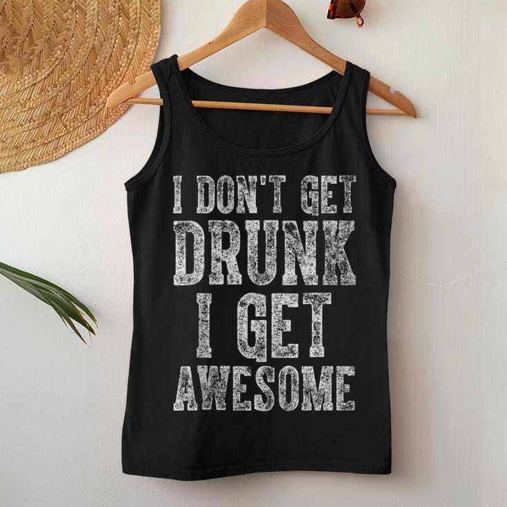 Cute Drinking I Don't Get Drunk I Get Awesome Women Tank Top Funny Gifts