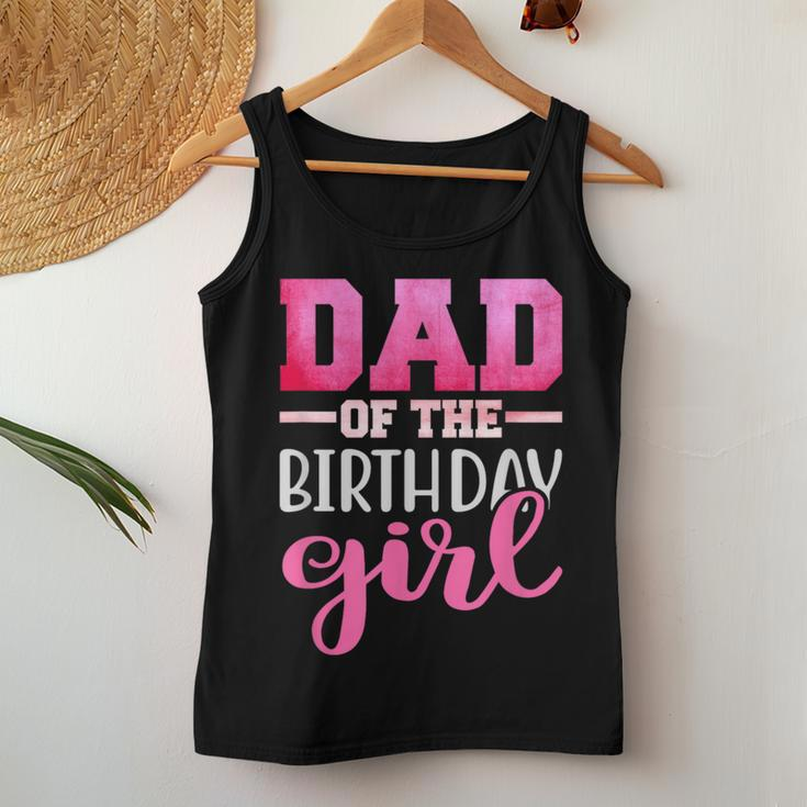 Dad Of The Birthday Daughter Girl Matching Family Women Tank Top Funny Gifts