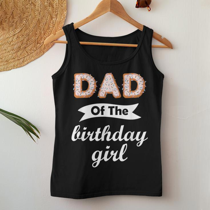 Dad Of The Birthday Girl Donut Family Donut Birthday Women Tank Top Unique Gifts