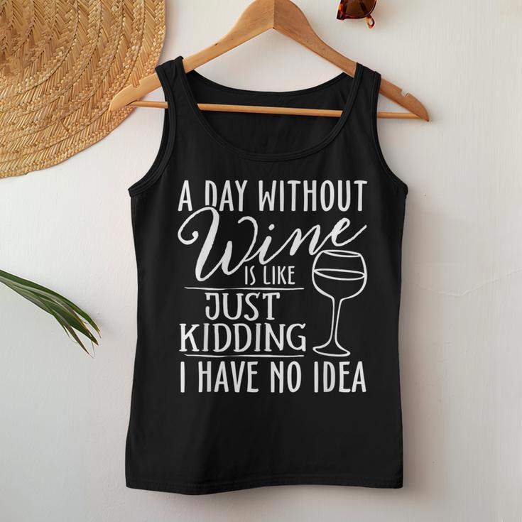 A Day Without Wine Is Like Just Kidding Wine Drinking Lover Women Tank Top Funny Gifts