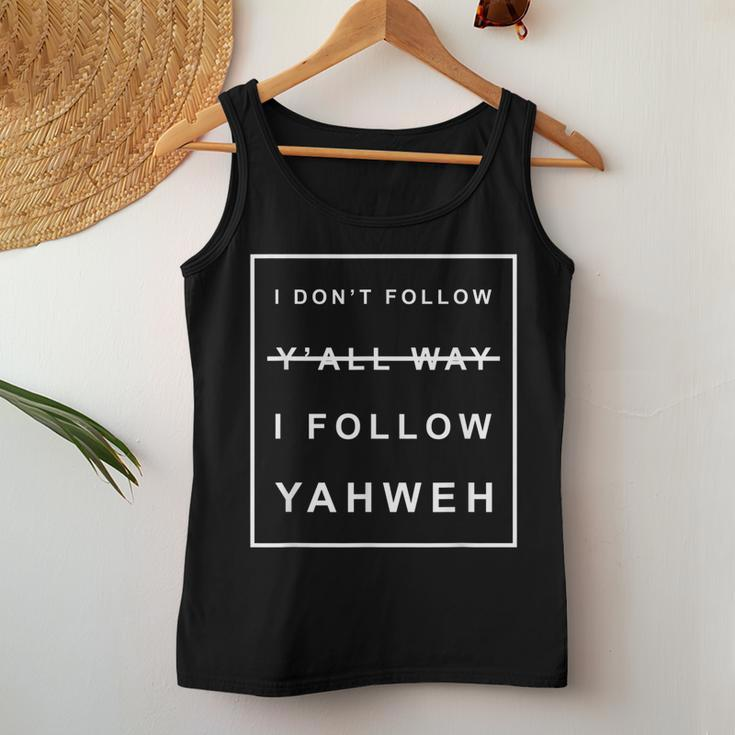 I Dont Follow Yall Way I Follow Yahweh Christian Believer Women Tank Top Unique Gifts