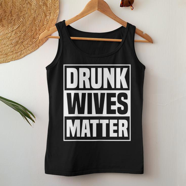 Drunk Wives Matter Drinking Wife Sarcasm Women Tank Top Funny Gifts