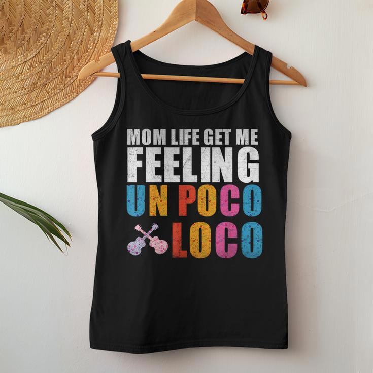 Mom Life Get Me Feeling Un Poco Loco Women Tank Top Unique Gifts