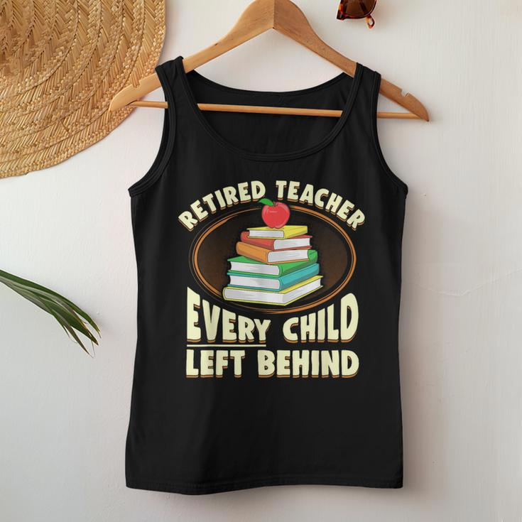 Retired Teacher Every Child Left Behind Women Tank Top Unique Gifts