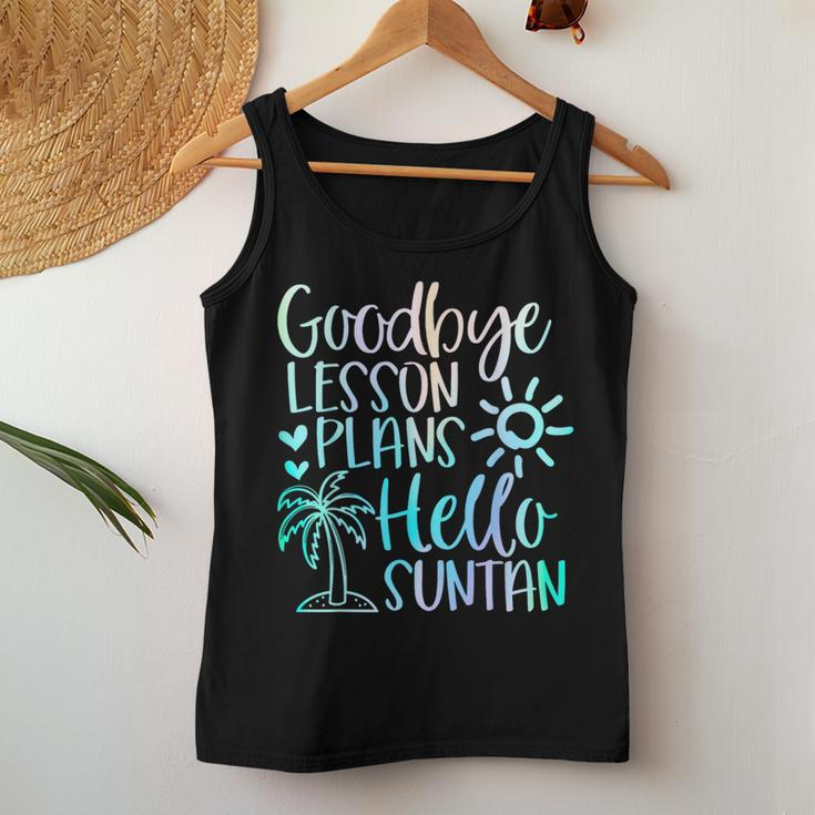 Goodbye Lesson Plans Hello Suntan Teacher School Summer Women Tank Top Basic Casual Daily Weekend Graphic Funny Gifts