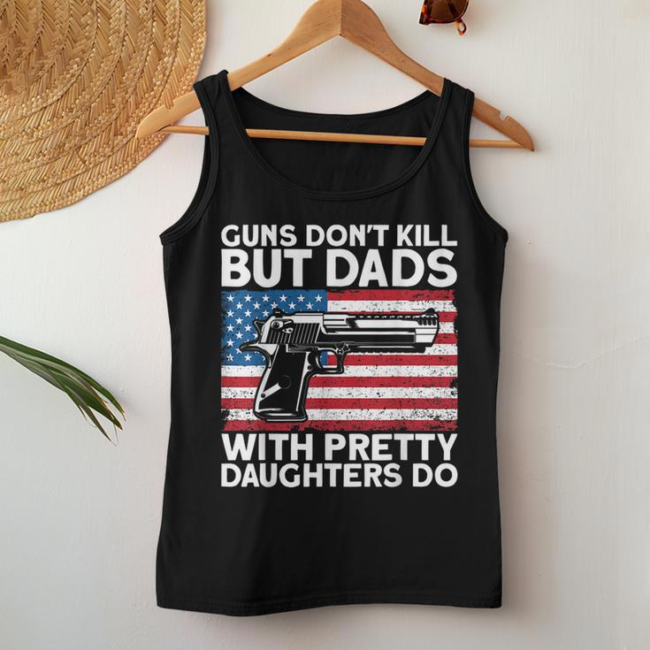 Guns Dont Kill But Dads With Pretty Daughters Do Daddy Women Tank Top Basic Casual Daily Weekend Graphic Funny Gifts