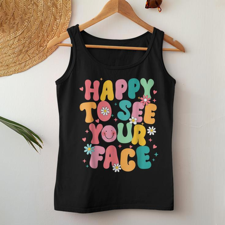 Happy To See Your Face Teacher Back To School Women Tank Top Funny Gifts