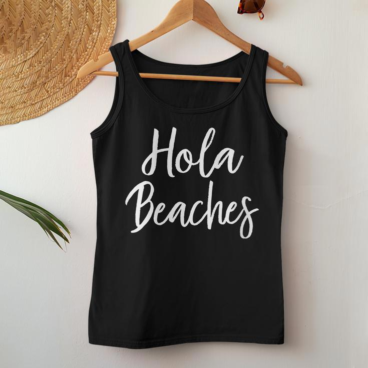Hola Beaches Summer Vacation Outfit Beach Women Tank Top Unique Gifts