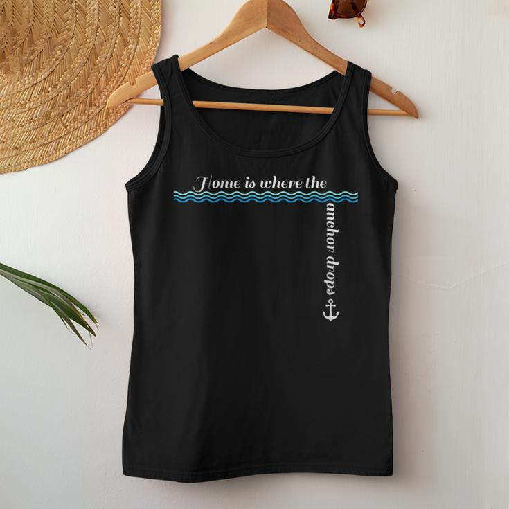Home Is Where The Anchor Drops Sailing Sailor Yacht Nautical Women Tank Top Unique Gifts
