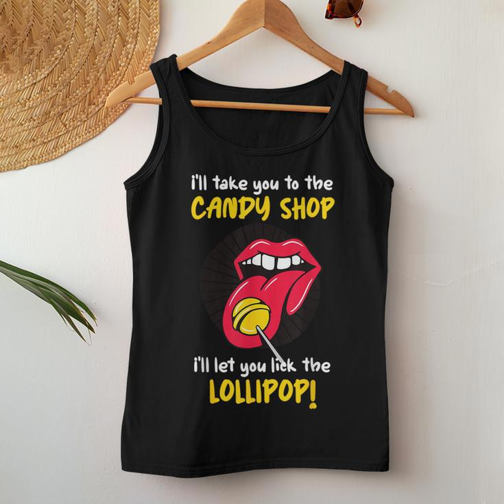 I'll Take You To The Candy Shop Lick The Lollipop Women Tank Top Funny Gifts