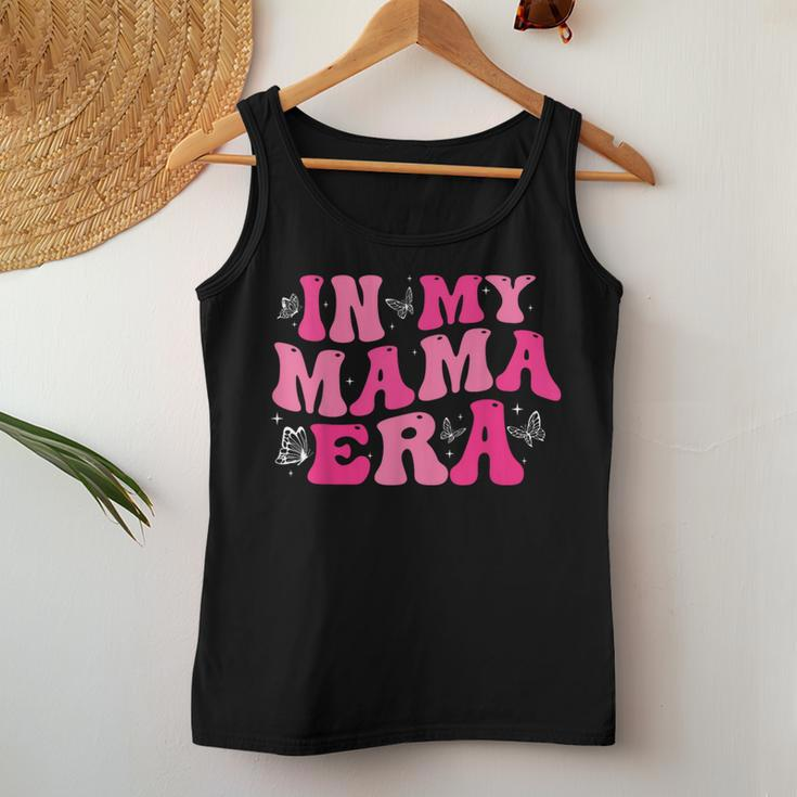 In My Mom Era Lady Era My Extra Mom Trendy In My Mama Era Women Tank Top Weekend Graphic Unique Gifts