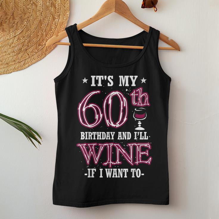 It's My 60Th Birthday And I'll Wine If I Want To Women Tank Top Funny Gifts