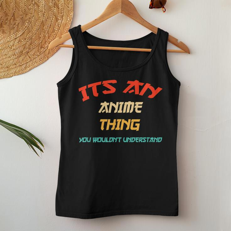Its An Anime Thing You Wouldn't Understand Girls Women Tank Top Funny Gifts