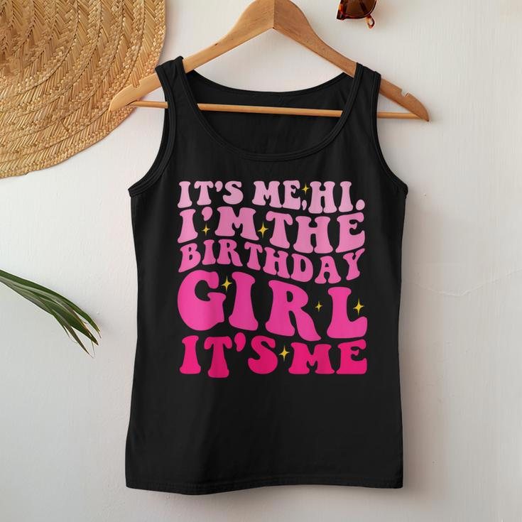 Its Me Hi Im The Birthday Girl Its Me Birthday Party Women Tank Top Unique Gifts