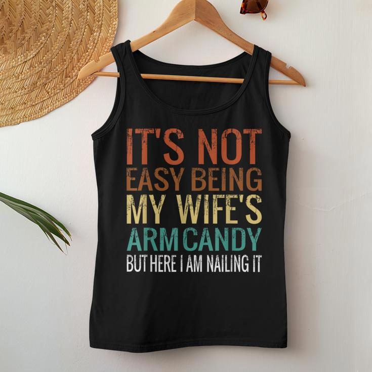 It's Not Easy Being My Wife's Arm Candy But Here I Am Nailin Women Tank Top Funny Gifts