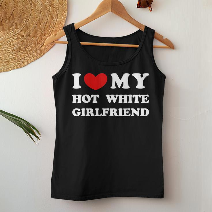 I Love My Hot White Girlfriend Women Tank Top Unique Gifts