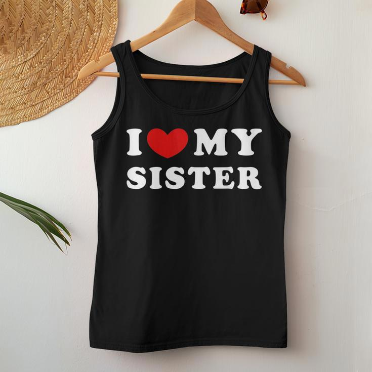 I Love My Sister I Heart My Sister Women Tank Top Unique Gifts