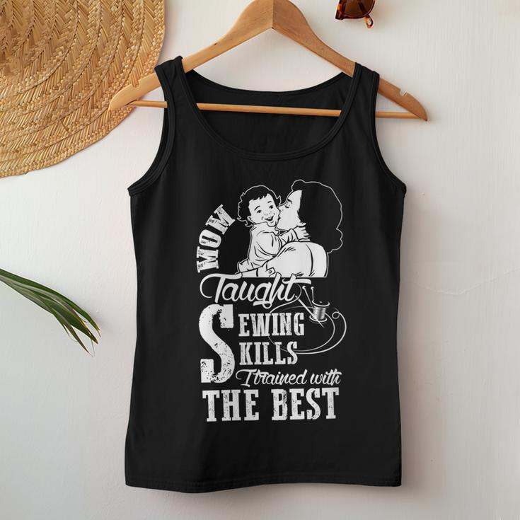 Mom Taught Sewing Skills Cool Sewing Mom Women Tank Top Unique Gifts