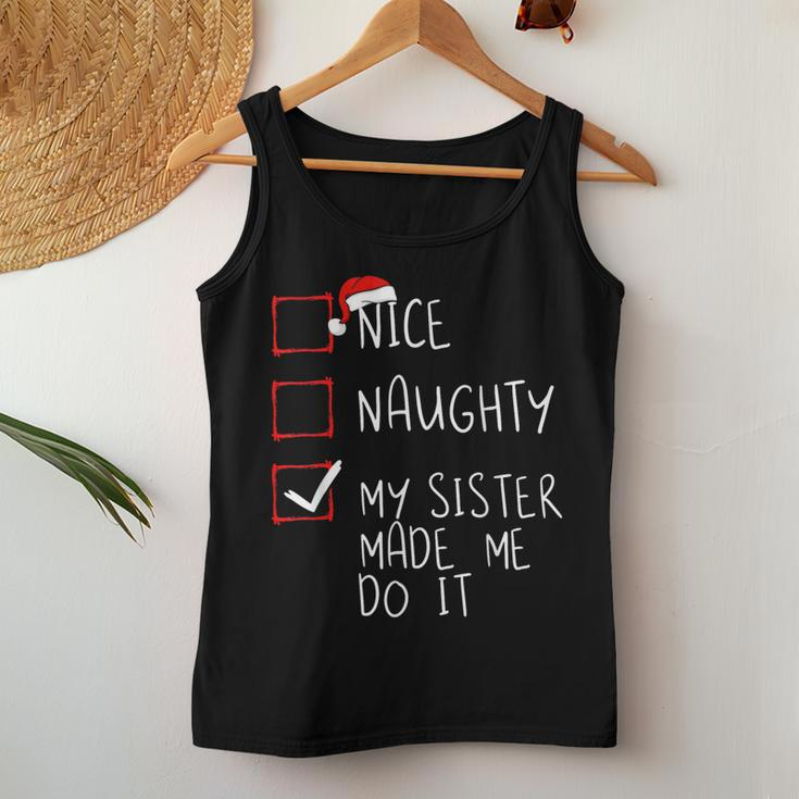 Nice Naughty My Sister Made Me Do It Christmas Santa Claus Women Tank Top Funny Gifts