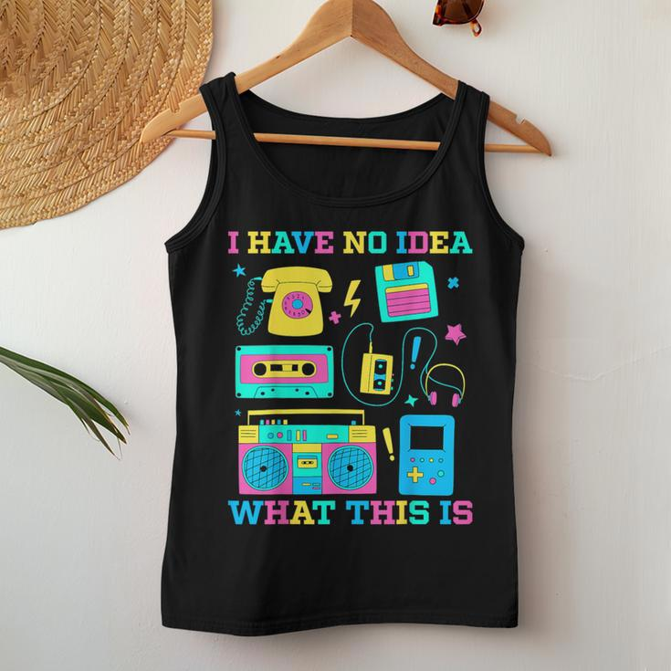 I Have No Idea What This Is Kid 70S 80S 90S Outfit Women Tank Top Unique Gifts