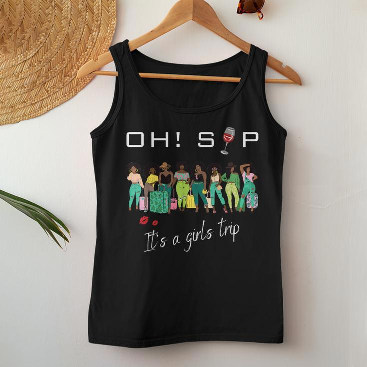 Oh Sip It's A Girls Trip Wine Party Black Women Women Tank Top Unique Gifts
