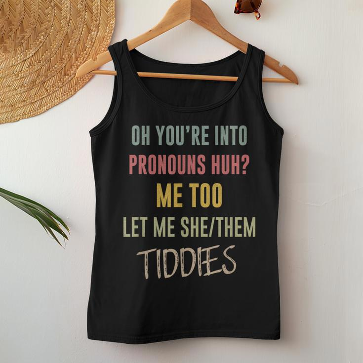 Oh You're Into Pronouns Let Me SheThem Tiddies Womens Women Tank Top Unique Gifts