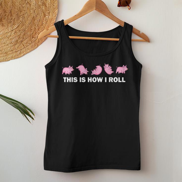 Pig Swine Farm Animal Funny This Is How I Roll Pig Women Tank Top Weekend Graphic Unique Gifts