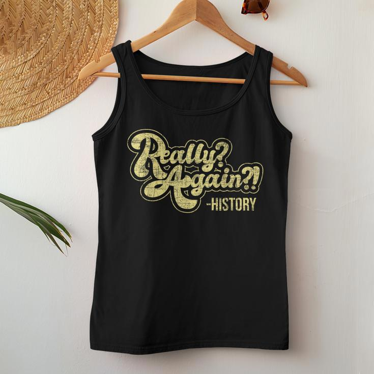 Really Again History Lover History Teacher Professor Women Tank Top Personalized Gifts