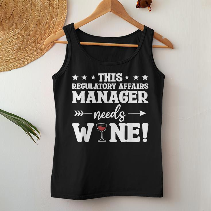 This Regulatory Affairs Manager Needs Wine Women Tank Top Unique Gifts