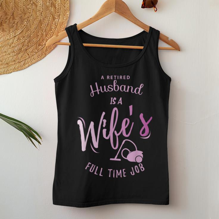 A Retired Husband Is A Wife's Full Time Job Women Tank Top Unique Gifts