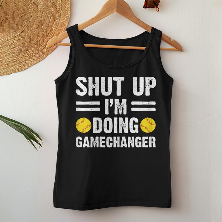Shut Up Im Doing Gamechanger Softball Mother Women Tank Top Unique Gifts