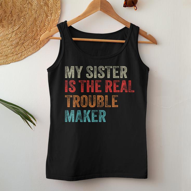 My Sister Is The Real Trouble Maker Girls Boys Groovy Women Tank Top Funny Gifts