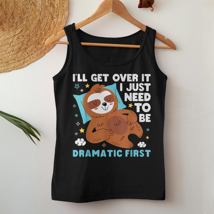 Sloth Lazy Ill Get Over It I Just Need To Be Dramatic Firs Women Tank Top Unique Gifts