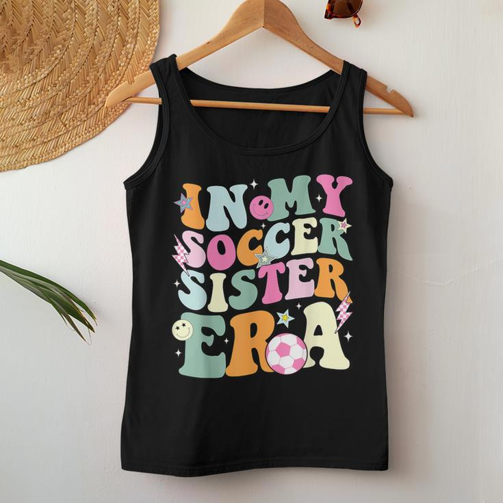 In My Soccer Sister Era Groovy Retro Cute Proud Soccer Sis Women Tank Top Unique Gifts