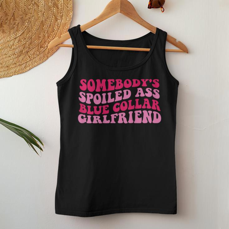 Somebodys Spoiled Ass Blue Collar Girlfriend On Back Women Tank Top Weekend Graphic Unique Gifts