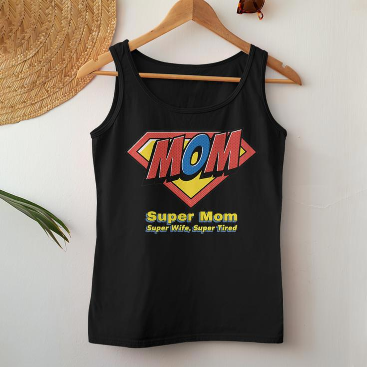 Super Mom Super Wife Super Tired For Supermom Women Tank Top Unique Gifts