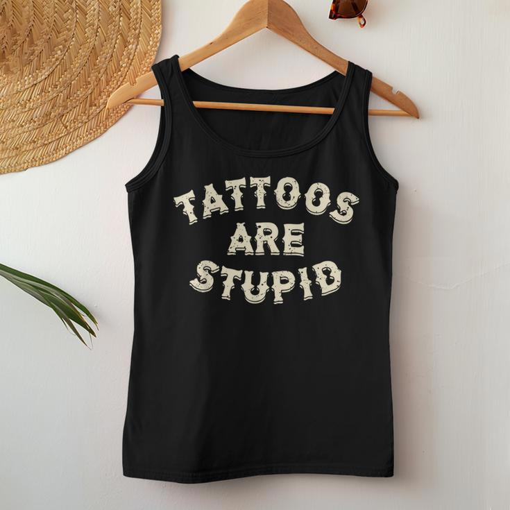 Tattoos Are Stupid Sarcastic Ink Addict Tattooed Women Tank Top Weekend Graphic Unique Gifts