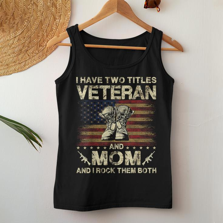 I Have Two Titles Veteran And Mom Veteran Mom Women Tank Top Unique Gifts