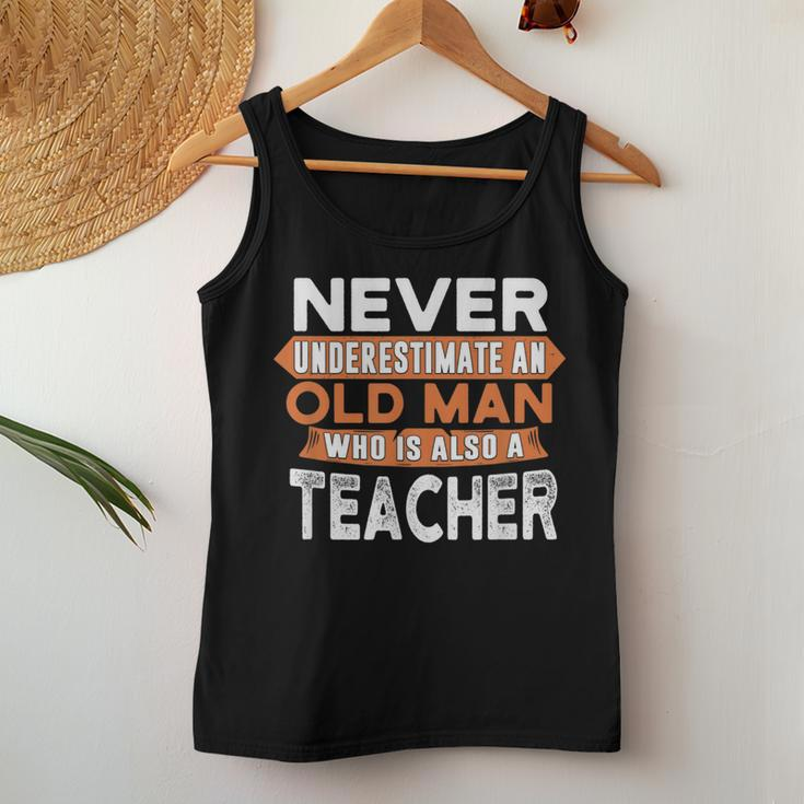 Never Underestimate An Old Man Who Is Also A Teacher Women Tank Top Funny Gifts