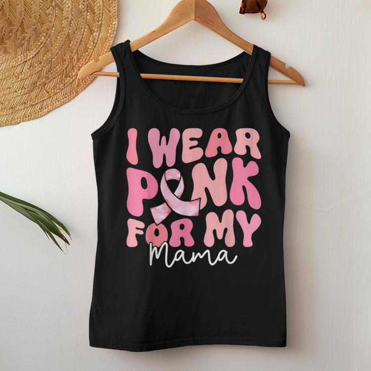 I Wear Pink For My Mama Breast Cancer Groovy Support Squads Women Tank Top Funny Gifts