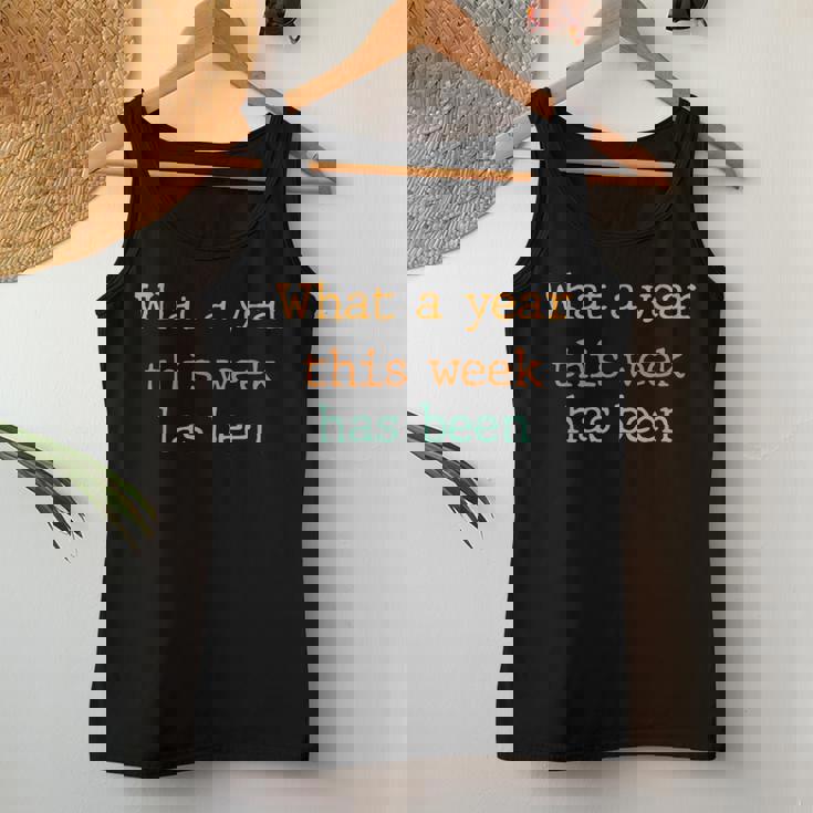 What A Ye-Ar This We-Ek Has Been Women Tank Top Unique Gifts