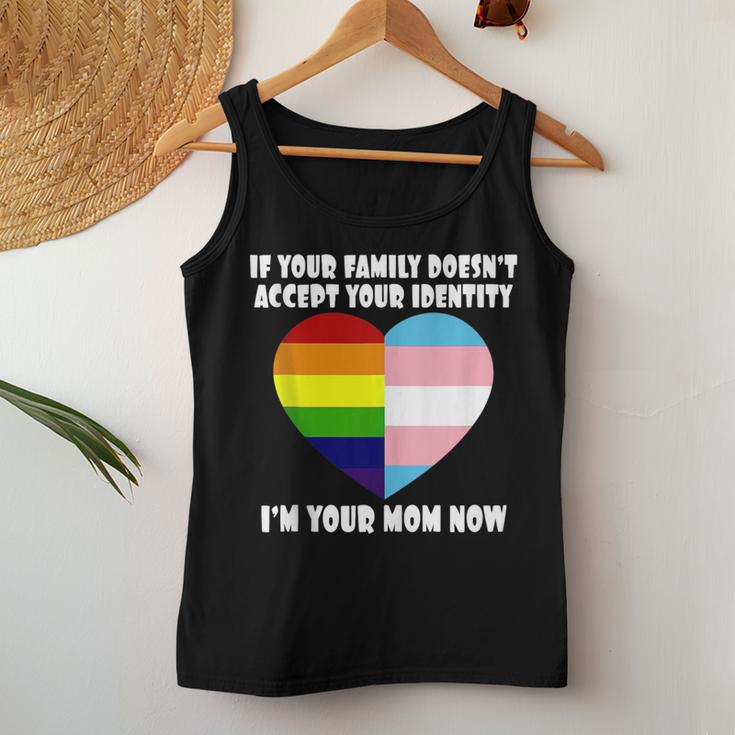 If Youre Family Doesnt Accept You Im Your Mom Now Lgbt Women Tank Top Unique Gifts