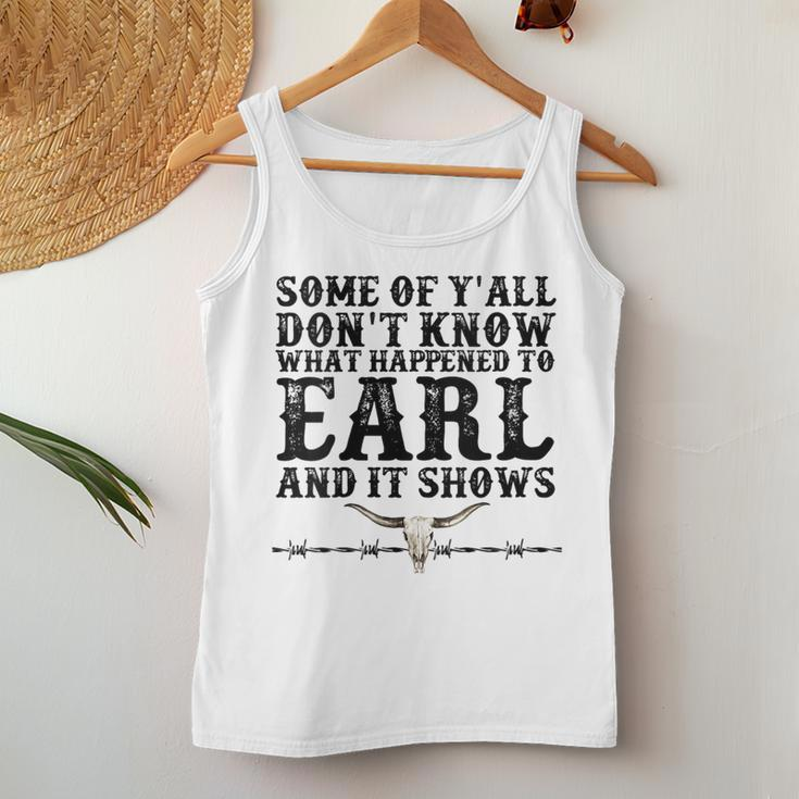 Bull Skull Some You Dont Know What Happened To Earl Western Women Tank Top Weekend Graphic Funny Gifts