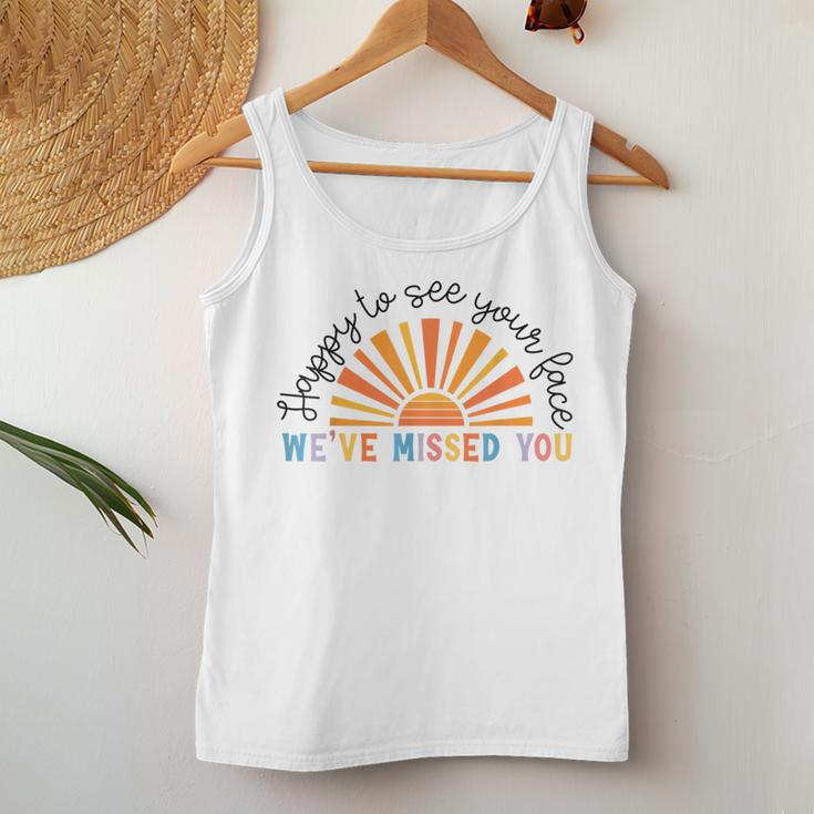 Happy To See Your Face We’Ve Missed You Back To School Women Tank Top Funny Gifts