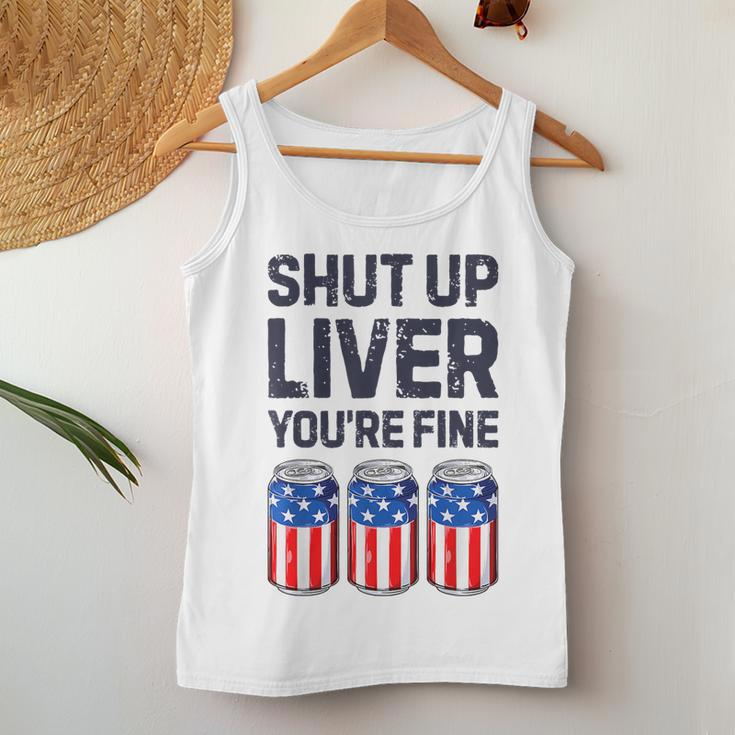 Shut Up Liver Youre Fine Beer American Flag 4Th Of July Women Tank Top Unique Gifts