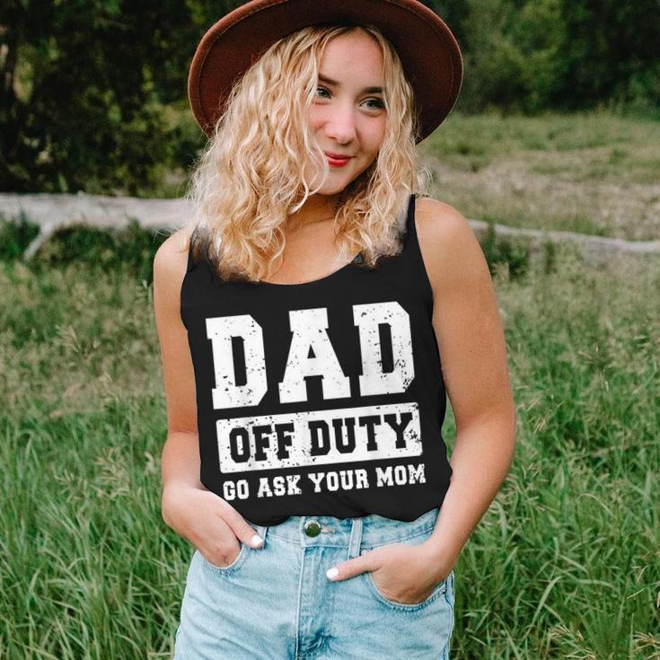 Dad Off Duty Go Ask Your Mom Vintage Fathers Day Women Tank Top Gifts for Her