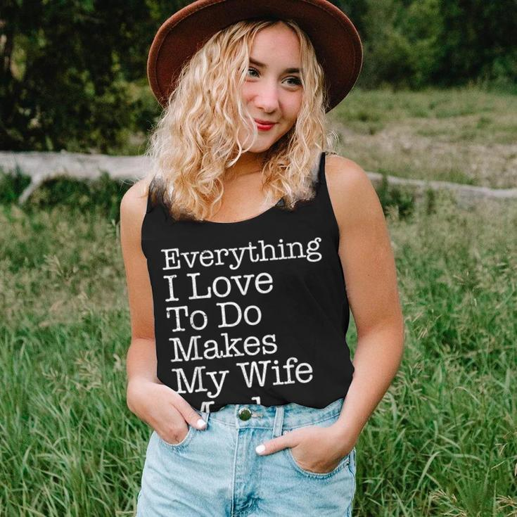 Everything I Love To Do Makes My Wife Mad Husband Women Tank Top Gifts for Her