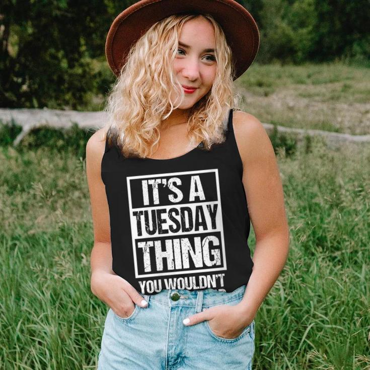 It's A Tuesday Thing You Wouldn't Understand Weekday Tuesday Women Tank Top Gifts for Her